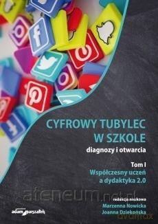 Cyfrowy tubylec w szkole-diagnozy i otwarcia (Tom 1) - Joanna Dziekońska, Marzenna Nowicka [KSIĄŻKA]