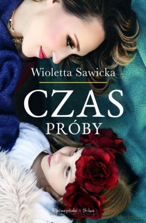 Czas próby - Wioletta Sawicka [KSIĄŻKA]