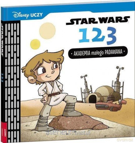 Disney Uczy. Star Wars 1,2,3 (Gwiezdne Wojny) - Calliope Glass, Caitlin Kennedy [KSIĄŻKA]