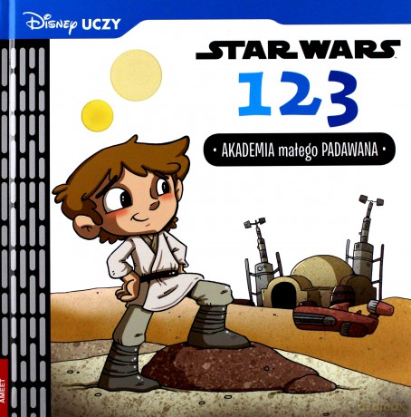 Disney Uczy. Star Wars 1,2,3 (Gwiezdne Wojny) - Calliope Glass, Caitlin Kennedy [KSIĄŻKA]