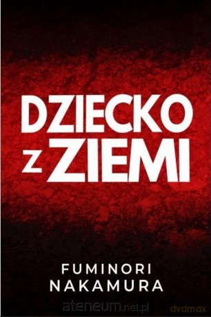 Dziecko z ziemi - Fuminori Nakamura [KSIĄŻKA]