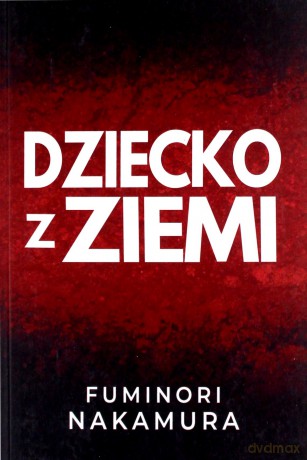 Dziecko z ziemi - Fuminori Nakamura [KSIĄŻKA]
