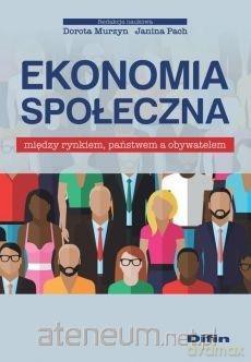 Ekonomia społeczna - Dorota Murzyn, Janina Pach [KSIĄŻKA]