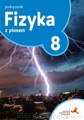 Fizyka Szkoła podstawowa 8 Z Plusem podręcznik [KSIĄŻKA]