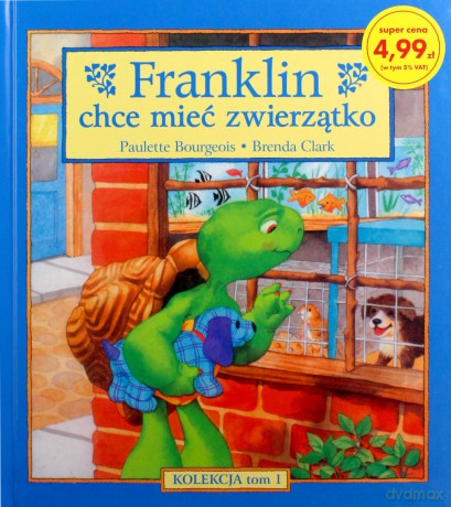 Franklin chce mieć zwierzątko (Tom 1) - Paulette Buorgeois, Brenda Clark [KSIĄŻKA]