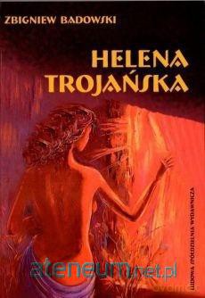 Helena Trojańska - Zbigniew Badowski [KSIĄŻKA]