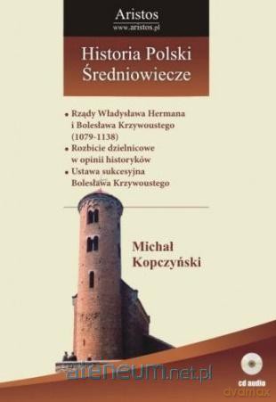 Historia Polski: Średniowiecze (Tom 19) - Michał Kopczyński [AUDIOBOOK]