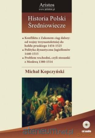 Historia Polski: Średniowiecze (Tom 24) - Michał Kopczyński [AUDIOBOOK]