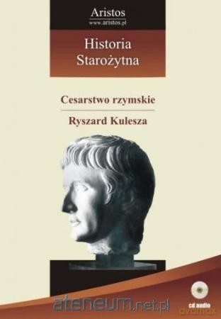 Historia Starożytna (Tom 12) Cesarstwo rzymskie - Ryszard Kulesza [AUDIOBOOK]