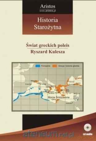 Historia Starożytna (Tom 3) Świat greckich poleis - Ryszard Kulesza [AUDIOBOOK]