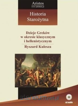 Historia Starożytna (Tom 6) Dzieje Greków w okresie... - Ryszard Kulesza [AUDIOBOOK]