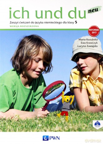 Ich und Du Neu 5 ćwiczenie zakres rozszerzony [KSIĄŻKA]