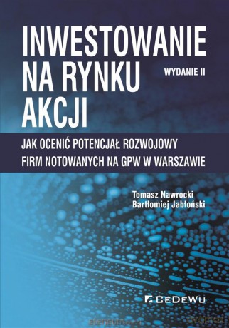 Inwestowanie na rynku akcji - Tomasz Nawrocki, Bartłomiej Jabłoński [KSIĄŻKA]