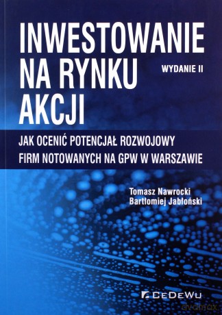 Inwestowanie na rynku akcji - Tomasz Nawrocki, Bartłomiej Jabłoński [KSIĄŻKA]