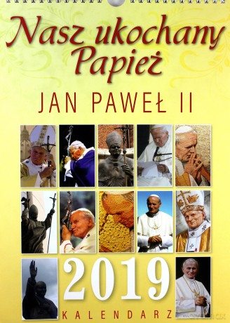 Kalendarz 2019 Jan Paweł II. Nasz ukochany Papież [KALENDARZ]