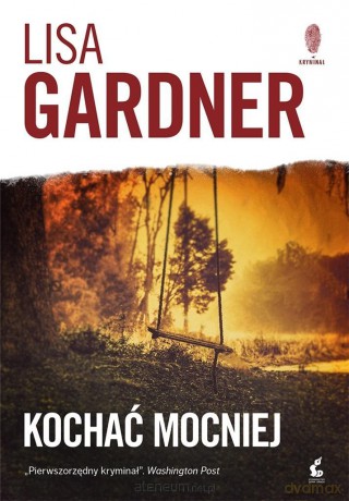 Kochać mocniej - Lisa Gardner [KSIĄŻKA]