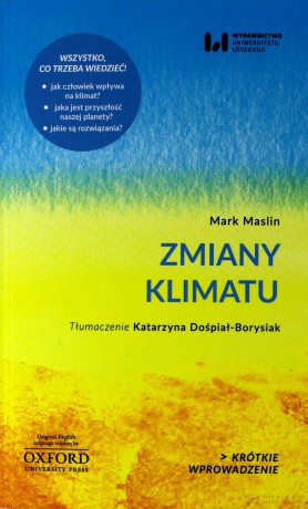 Krótkie Wprowadzenie 11 Zmiany klimatu - Mark Maslin, Katarzyna Dośpiał-Borysiak [KSIĄŻKA]