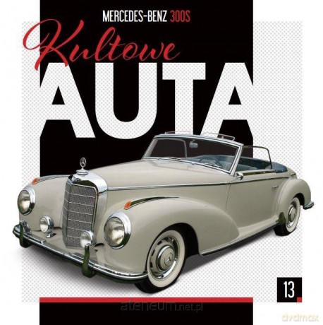 Kultowe Auta (Tom 13) Mercedes-Benz 300S [KSIĄŻKA]