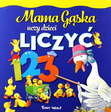 Mama Gąska uczy dzieci liczyć - Tony Wolf [KSIĄŻKA]