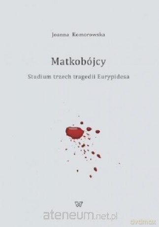 Matkobójcy - Joanna Komorowska [KSIĄŻKA]