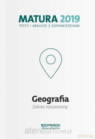 Matura 2019 Geografia. Testy i arkusze zakres rozszerzony [KSIĄŻKA]