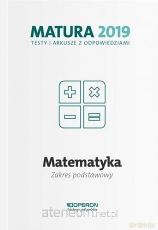 Matura 2019 Matematyka. Testy i arkusze zakres podstawowy [KSIĄŻKA]