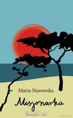 Misjonarka - Maria Nurowska [KSIĄŻKA]