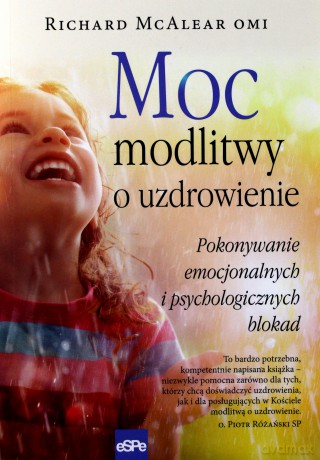 Moc modlitwy o uzdrowienie - Richard McAlear [KSIĄŻKA]