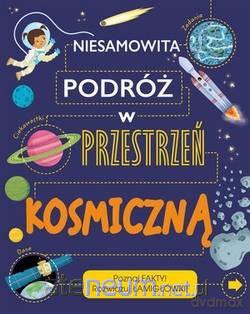 Niesamowita podróż w przestrzeń kosmiczną - Tom Jackson [KSIĄŻKA]