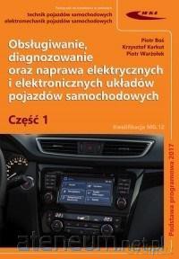 Obsługiwanie, diagnozowanie oraz naprawa elektrycznych i elektronicznych układów pojazdów samochodowych cz.1 [KSIĄŻKA]
