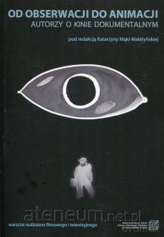 Od obserwacji do animacji - Katarzyna Maka-Malatyńska [KSIĄŻKA]