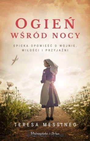 Ogień wśród nocy - Teresa Messineo [KSIĄŻKA]