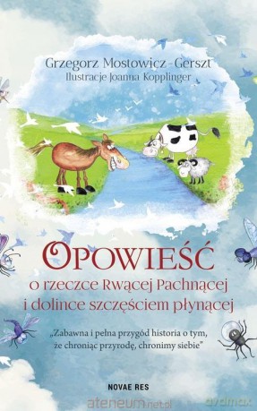 Opowieść o rzeczce Rwącej Pachnącej i dolince - Joanna Kopplinger, Grzegorz Mostowicz-Gerszt [KSIĄŻKA]