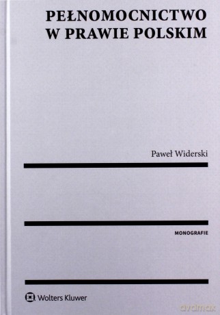 Pełnomocnictwo w prawie polskim - Paweł Widerski [KSIĄŻKA]