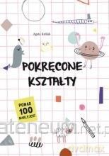 Pokręcone kształty - Agata Królak [KSIĄŻKA]