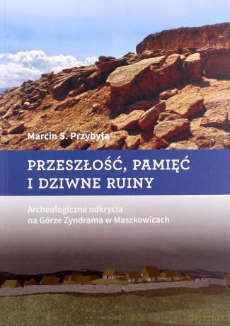 Przeszłość, pamięć i dziwne ruiny - Marcin S. Przybyła [KSIĄŻKA]