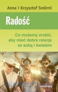 Radość - Anna Srebrna, Krzysztof Srebrny [KSIĄŻKA]