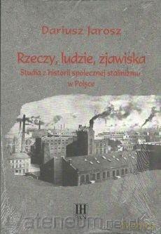 Rzeczy ludzie zjawiska - Dariusz Jarosz [KSIĄŻKA]