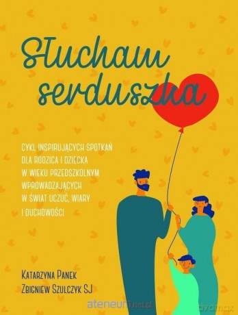 Słucham serduszka - Katarzyna Panek, Zbigniew Szulczyk [KSIĄŻKA]