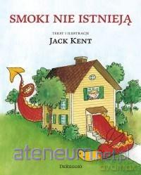 Smoki nie istnieją - Jack Kent [KSIĄŻKA]