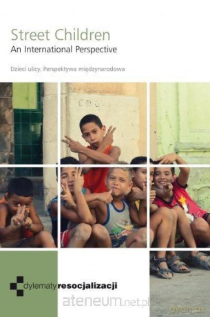 Street Children. An International Perspective - Barbara Adamczyk, Krzysztof Biel [KSIĄŻKA]