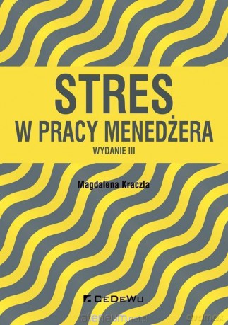 Stres w pracy menedżera - Magdalena Kraczla [KSIĄŻKA]