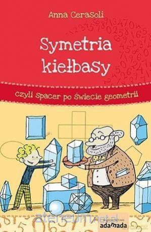 Symetria kiełbasy, czyli spacer po świecie - Anna Cerasoli [KSIĄŻKA]