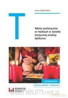 Teksty ezoteryczne w mediach w świetle krytycznej analizy dyskursu - Anna Sokół-Klein [KSIĄŻKA]