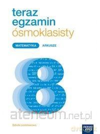 Teraz egzamin ósmoklasisty. Matematyka Arkusze [KSIĄŻKA]