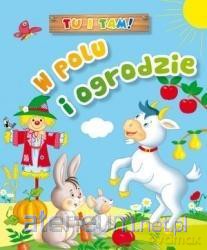 Tu i tam! W polu i ogrodzie [KSIĄŻKA]