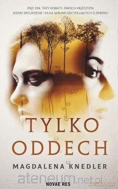 Tylko oddech - Magdalena Knedler [KSIĄŻKA]