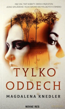 Tylko oddech - Magdalena Knedler [KSIĄŻKA]