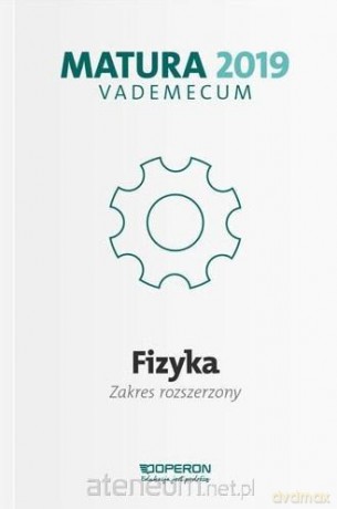 Vademecum 2019 LO Fizyka zakres rozszerzony [KSIĄŻKA]