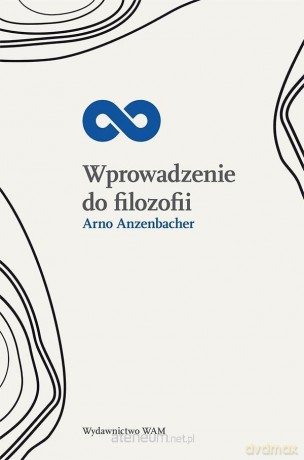 Wprowadzenie do filozofii - Arno Anzenbacher [KSIĄŻKA]